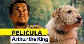 Película ARTHUR THE KING con Mark Wahlberg (Sub-Títulos Español)