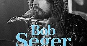 Bob Seger - Ebbets Field 1974 (The Classic Denver, Colorado Radio Broadcast)