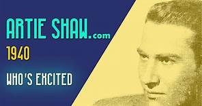 Artie Shaw - Who's Excited