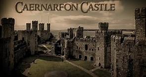 Great Castles Of Britain - Caernarfon Castle