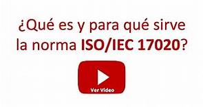 Qué es y para qué sirve la norma ISO/IEC 17020