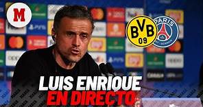 EN DIRECTO I Luis Enrique, rueda de prensa previa al Dortmund-PSG en vivo I MARCA