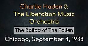 C. Haden & The Liberation Music Orchestra – Chicago, September 4, 1988 - The Ballad Of The Fallen