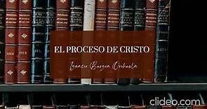El Proceso de Cristo - Ignacio Burgoa Orihuela | Audiolibro
