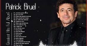 Patrick Bruel Best Of Full Album Les meilleures chansons de Patrick Bruel