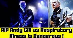 Legend Andy Gill Passed Away at 64: RIP Guitarist for Gang of Four is dead now
