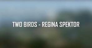 ◁ TWO BIRDS — REGINA SPEKTOR | SUBTITULADO ESPAÑOL - INGLÉS ▷