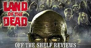 Land of the Dead Review - Off The Shelf Reviews