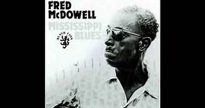 Mississippi Fred Mc Dowell - Mississippi Blues