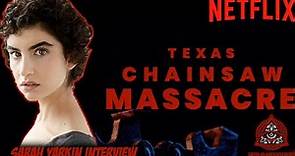Sarah Yarkin Texas Chainsaw Massacre Interview
