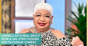 Luenell Gets Real About How A Jail Stint Pushed Her to Truly Pursue Comedy