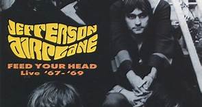 Jefferson Airplane - Feed Your Head (Live '67 - '69)