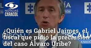 ¿Quién es Gabriel Jaimes, el fiscal que pidió la preclusión del caso Álvaro Uribe?