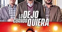 Lo dejo cuando quiera - película: Ver online en español