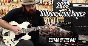 2022 Gibson Trini Lopez | Guitar of the Day