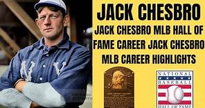 JACK CHESBRO MLB HALL OF FAME CAREER JACK CHESBRO MLB CAREER HIGHLIGHTS