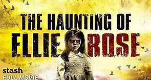 The Haunting of Ellie Rose | Psychological Horror | Full Movie
