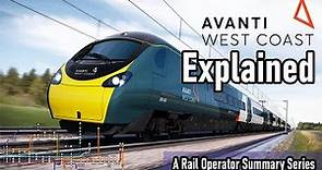 Avanti West Coast EXPLAINED - A Rail Operator Summary