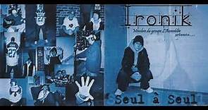Ironik - Seul à Seul (Réédition) (Full Album) (2006)