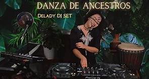 DELADY • 'Danza de Ancestros' Organic Downtempo Techno | Folktronica | Tribal | Live Instruments