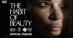 The Habit of Beauty | Official Trailer | Drama