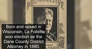 All about Robert M. La Follette