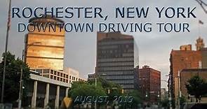 Rochester, New York: Downtown Driving Tour (August, 2019)