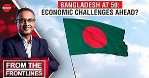 Bangladesh At 50: Economic Challenges Ahead? | BOOM | Govindraj Ethiraj