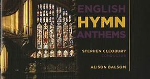 The Choir Of King's College, Cambridge, Stephen Cleobury, Alison Balsom - English Hymn Anthems