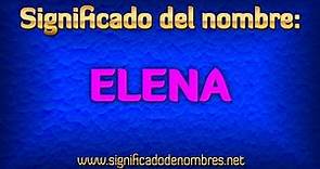 Significado de Elena | ¿Qué significa Elena?