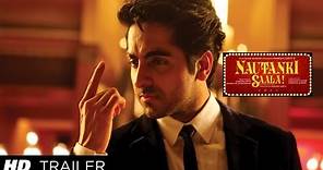 Nautanki Saala! New Theatrical Trailer ★ Ayushmann Khurrana, Kunaal Roy Kapur ★