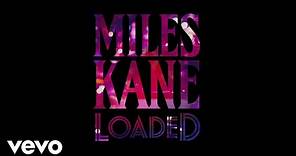 Miles Kane - Loaded (Audio)