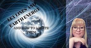 LEY LINES AND EARTH ENERGY. (What they are, how they impact us and how to locate them by dowsing)