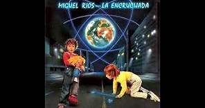 Miguel Rios-La Encrucijada