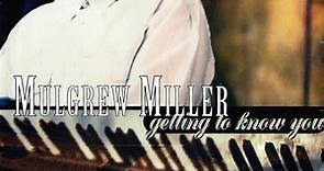 Mulgrew Miller - Getting To Know You