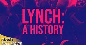 Lynch: A History | Social Activism Documentary | Full Movie | Black Cinema