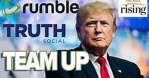 Trump's Truth Social TEAMS UP With Video Platform Rumble, Bucking Liberal Social Media?