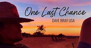 DAVE BRAY USA - ONE LAST CHANCE (OFFICIAL)