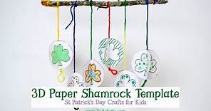 3D Paper Shamrock Template ~ St Patrick’s Day Crafts for Kids