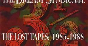 The Dream Syndicate - 3½: The Lost Tapes: 1985-1988