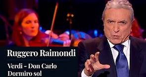 Ruggero Raimondi - Dormiro sol - Don Carlo - Verdi