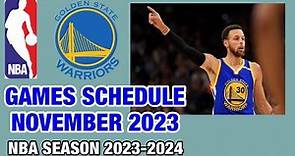 GOLDEN STATE WARRIORS GAMES SCHEDULE NOVEMBER 2023 | NBA SEASON 2023-24