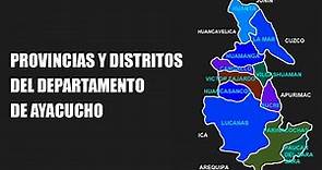 Provincias y Distritos del Departamento de Ayacucho - PERÚ