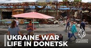 Ukraine war: Donetsk residents struggle for survival