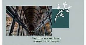 The Library of Babel by Jorge Luis Borges (Summary & Outline)