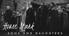 House Stark | Sons and Daughters