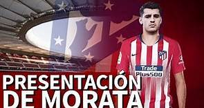 Presentación de Morata con el Atlético de Madrid| Diario AS