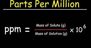 Parts Per Million (ppm) and Parts Per Billion (ppb) - Solution Concentration