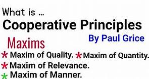 Cooperative principles by Paul Grice #conversational_principles_of_cooperation #maxims_of_Paul_grice