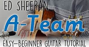 "The A Team" Easy Guitar Tutorial - Ed Sheeran | Chords & Strumming - Easy Guitar Lesson